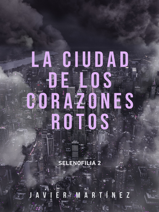 Title details for La ciudad de los corazones rotos by Javier Martínez - Available